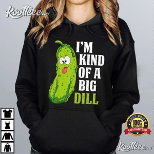 I’m Kind Of A Big Dill Funny Pickle Food Pun T Shirt (2)