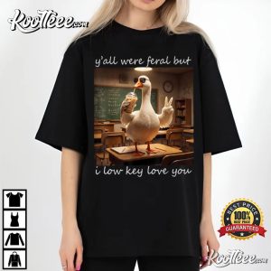Goose Teacher Y'all Were Feral But I Low Key Love You Funny T Shirt (1)