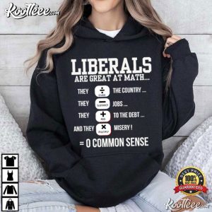 Liberals Are Great At Math Funny Political Humor T Shirt (2)
