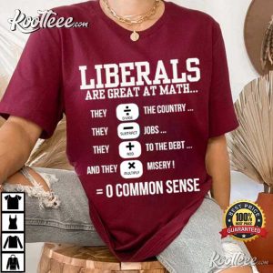 Liberals Are Great At Math Funny Political Humor T Shirt (3)