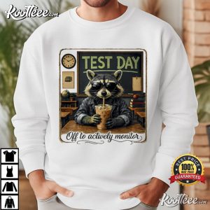 Off To Actively Monitor Raccoon Teacher Test Day T Shirt (4)