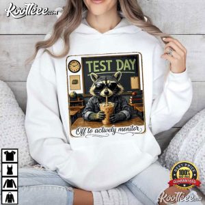Off To Actively Monitor Raccoon Teacher Test Day T Shirt (2)