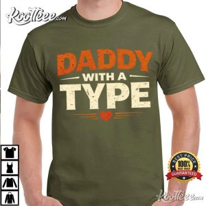 Daddy With A Type Gay Bear LGBTQ T-Shirt