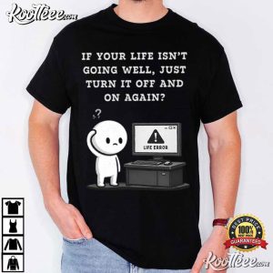 Turning It Off And On Again Funny IT Tech Support T Shirt (3)