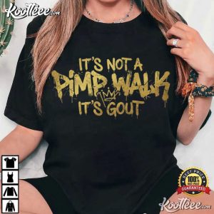 Gout Humor Medical Sarcasm Arthritis Quote T Shirt (3)