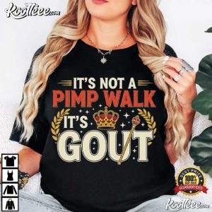 It's Not A Pimp Walk It's Gout Funny Old Man Medical T Shirt (2)