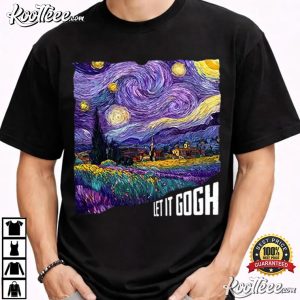 Let It Gogh Funny Art Starry Night Inspired T Shirt (3)