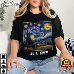 Let It Gogh Funny Vincent Van Gogh Starry Night T Shirt (1)