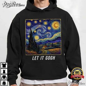 Let It Gogh Funny Vincent Van Gogh Starry Night T Shirt (3)