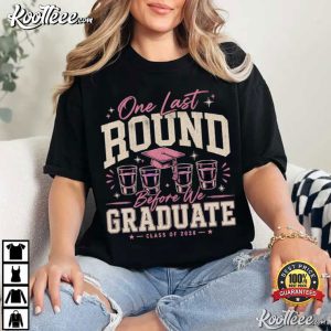 One Last Round Before We Graduate Class Of 2026 T Shirt (3)