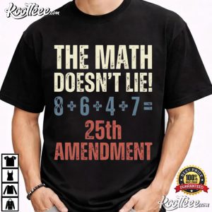 Anti Trump 25th Amendment 8647 Political Protest T Shirt (1)