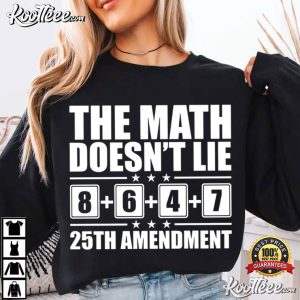 Anti President Trump The Math Doesn't Lie 86 47 25th Amendment T Shirt (1)
