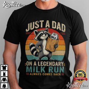 Just A Dad Milk Run Raccoon Dad Funny Father's Day T Shirt (2)