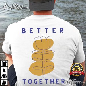 Better Together Family Matching T Shirt (1)