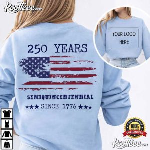 250 Years America Semiquincentennial 4th Of July Custom T Shirt (4)