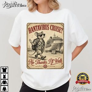 Hantavirus Cruise No Thanks I’ll Walk Vacation Funny Mouse T Shirt (1)