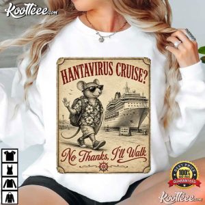Hantavirus Cruise No Thanks I’ll Walk Vacation Funny Mouse T Shirt (2)