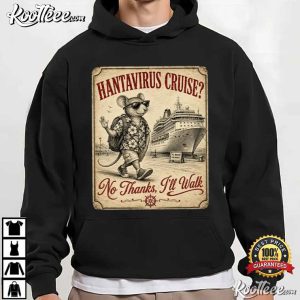 Hantavirus Cruise No Thanks I’ll Walk Vacation Funny Mouse T Shirt (3)