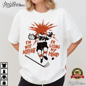 Philadelphia Flyers Philly Hockey Losing My Mind T Shirt (2)