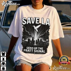 Save LA Send Up The Pratt Signal Funny Spencer Pratt For Mayor T Shirt (4)