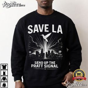 Save LA Send Up The Pratt Signal Funny Spencer Pratt For Mayor T Shirt (1)