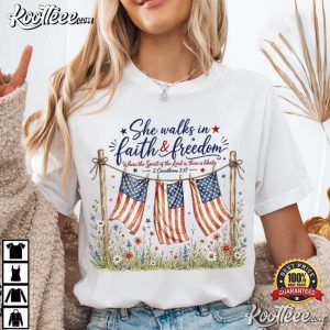 She Walks In Faith And Freedom Christian 4th Of July T Shirt (1)