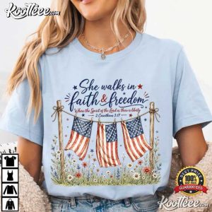 She Walks In Faith And Freedom Christian 4th Of July T Shirt (2)