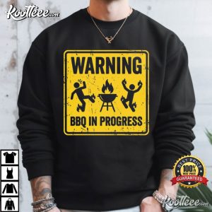 Warning BBQ In Progress Funny Grilling T Shirt (4)