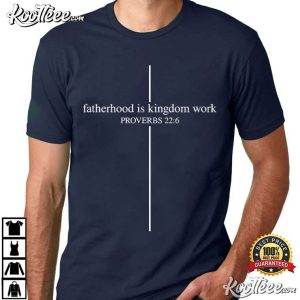 Christian Fatherhood Is Kingdom Work Father’s Day Gift T Shirt (4)
