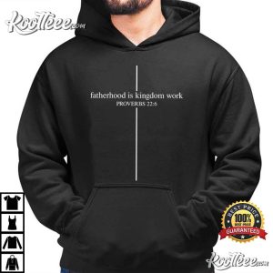 Christian Fatherhood Is Kingdom Work Father’s Day Gift T-Shirt Christian Fatherhood Is Kingdom Work Father’s Day Gift T Shirt (2)