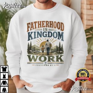 Christian Dad Fatherhood Kingdom Work Fathers Day T Shirt (3)