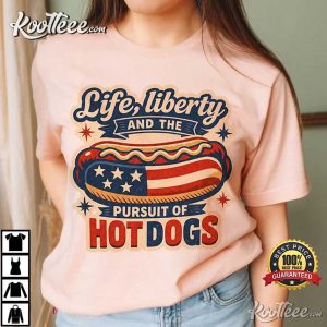 Life Liberty And The Pursuit Of Hot Dogs Funny 4th Of July T Shirt (2)