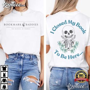 I Closed My Book To Be Here Floral Skeleton T Shirt (4)