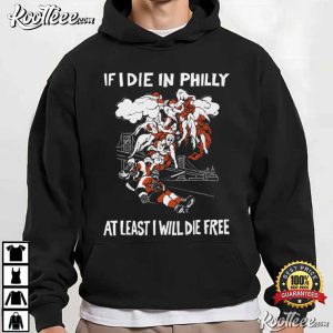If I Die In Philly Philadelphia Flyers Hockey T Shirt (2)