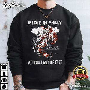 If I Die In Philly Philadelphia Flyers Hockey T Shirt (3)