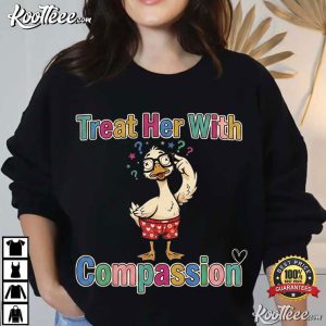 Treat Her With Compassion Cute Duck T Shirt (3)