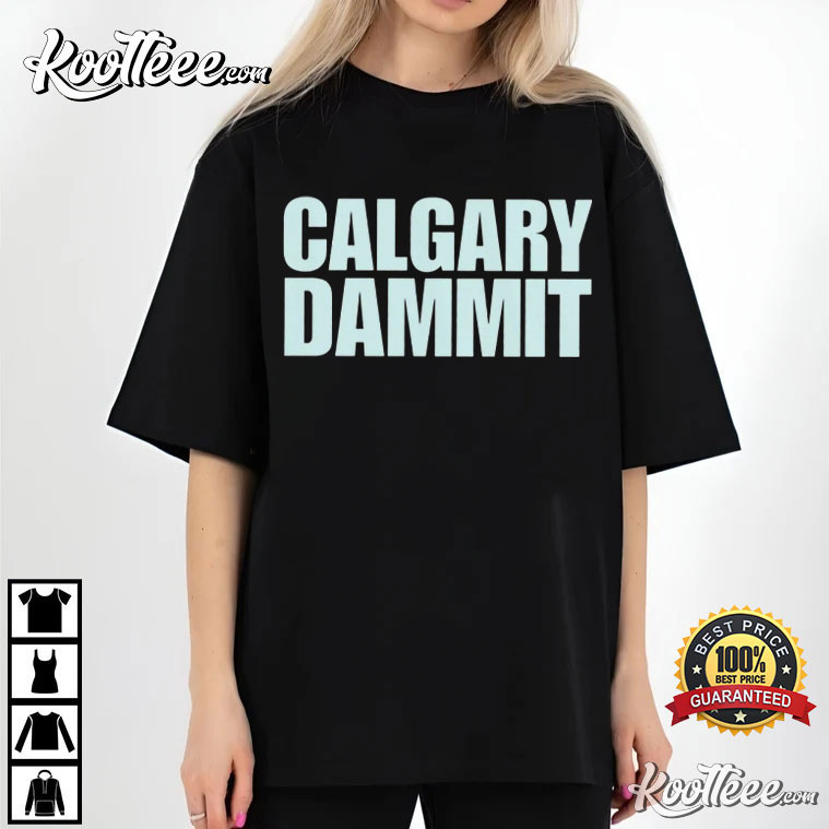 Calgary Dammit City Name T-Shirt Calgary Dammit City Name T-Shirt
