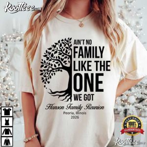 Ain’t No Family Like The One We Got Hanson Family Reunion T-Shirt