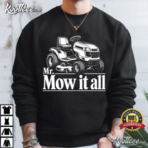 Mr Mow It All Funny Lawn Mower Landscaper Gardener Dad T Shirt (2)