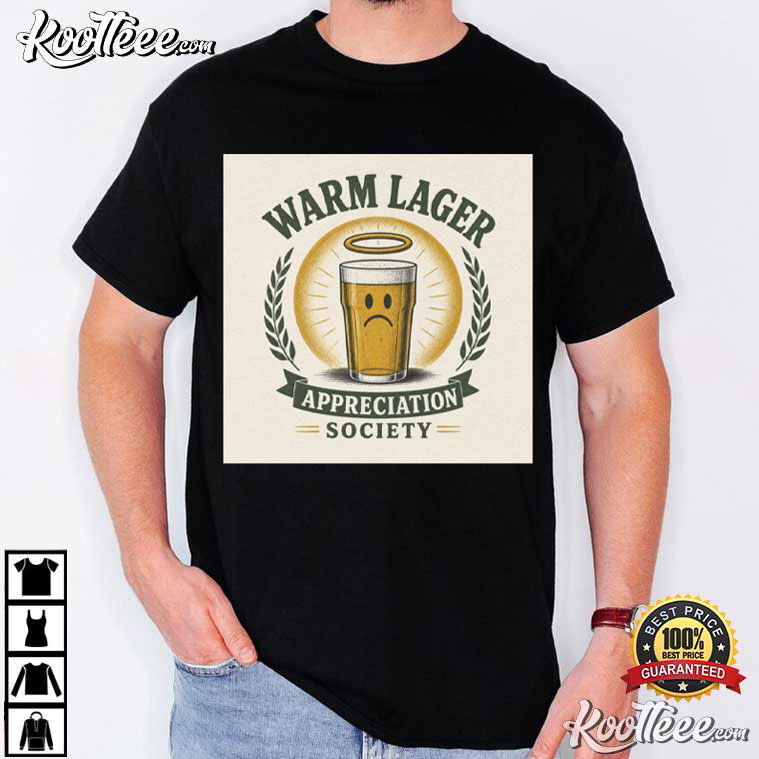 Warm Lager Appreciation Society Pint Retro Beer Advert Parody T-Shirt Warm Lager Appreciation Society Pint Retro Beer Advert Parody T-Shirt