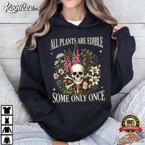 Botanical All Plants Are Edible Some Only Once Funny Gardening T-Shirt Botanical All Plants Are Edible Some Only Once Funny Gardening T Shirt (2)