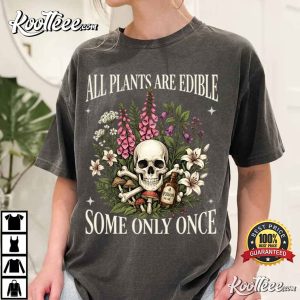 Botanical All Plants Are Edible Some Only Once Funny Gardening T-Shirt Botanical All Plants Are Edible Some Only Once Funny Gardening T Shirt (3)