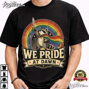 Rainbow Flag LGBTQ Raccoon We Pride At Dawn T Shirt (4)