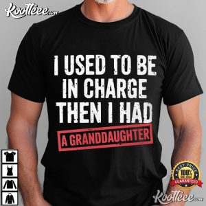 Father's Day I Used To Be In Charge Grandpa T-Shirt Father's Day I Used To Be In Charge Grandpa T Shirt (2)