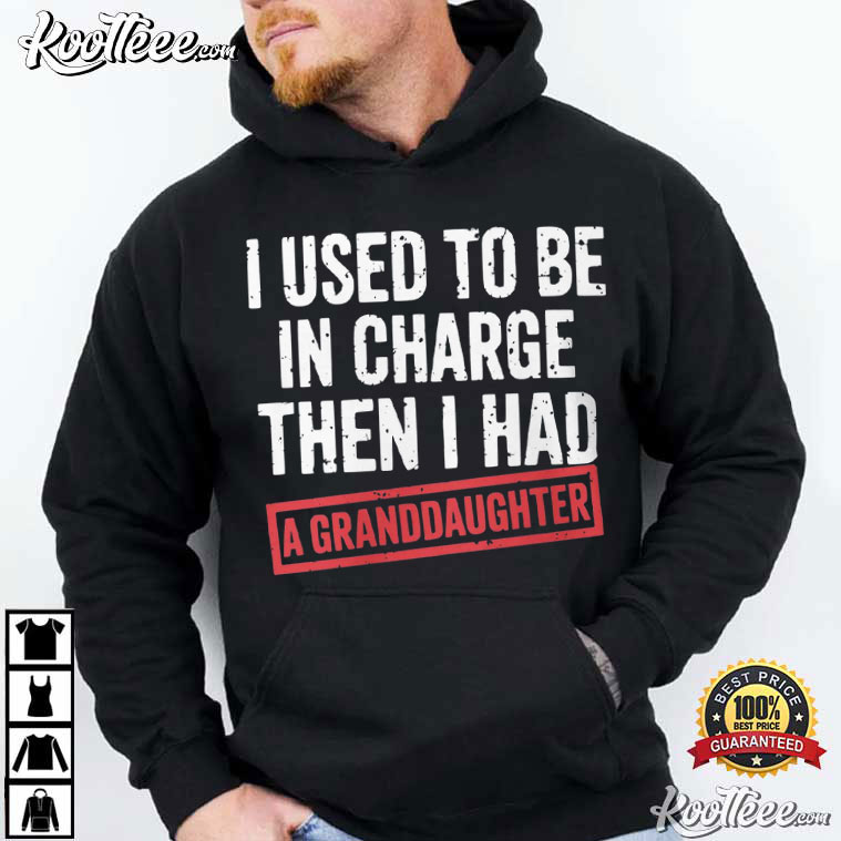 Father's Day I Used To Be In Charge Grandpa T-Shirt Father's Day I Used To Be In Charge Grandpa T-Shirt