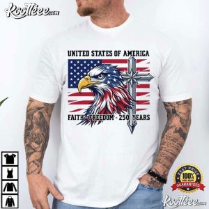 USA 250th Anniversary Faith Freedom 250 Years 4th July T Shirt (1)