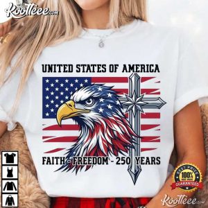 USA 250th Anniversary Faith Freedom 250 Years 4th July T-Shirt USA 250th Anniversary Faith Freedom 250 Years 4th July T Shirt (2)
