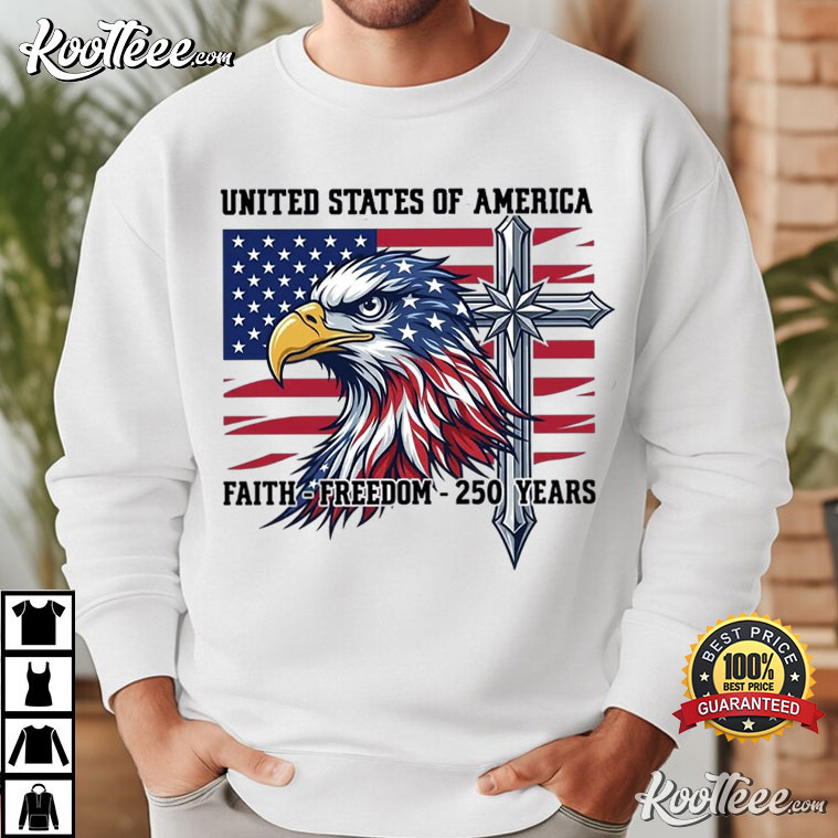 USA 250th Anniversary Faith Freedom 250 Years 4th July T-Shirt USA 250th Anniversary Faith Freedom 250 Years 4th July T-Shirt