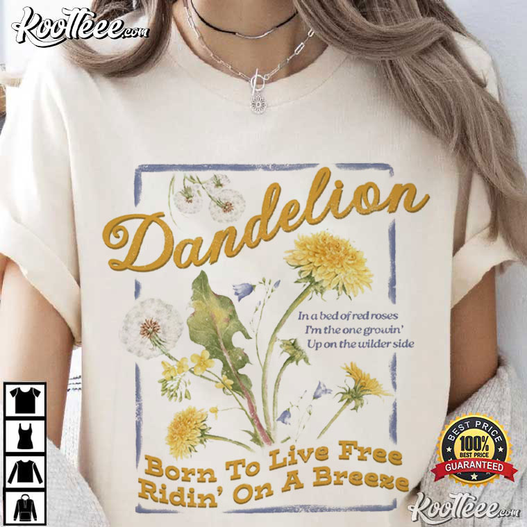 Dandelion Lyrics Country Music Fan T-Shirt Dandelion Lyrics Country Music Fan T-Shirt