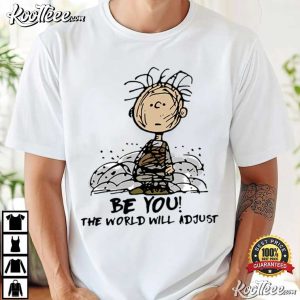 Charlie Brown Be You The World Will Adjust Quote T Shirt (4)
